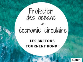 Protection des océans & économie circulaire - les bretons tournent rond - article blog longelitto.fr